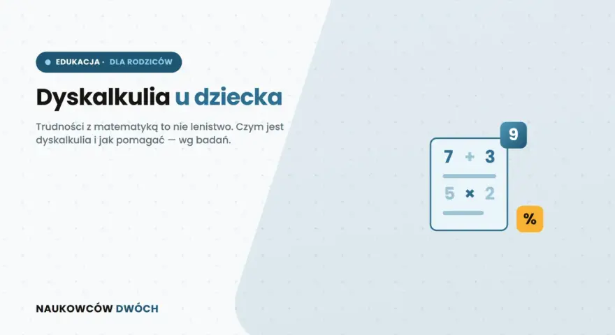 Dyskalkulia u dziecka: objawy trudności z matematyką, które nie są lenistwem. Pomoc dla rodziców.