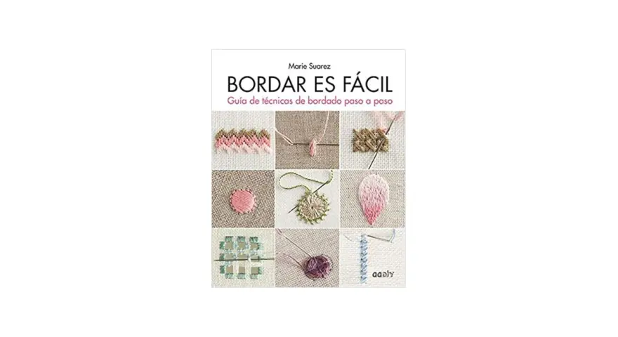 Muestra de bordado sencillo con diferentes puntadas y técnicas. Incluye un libro titulado "Bordar es Fácil".