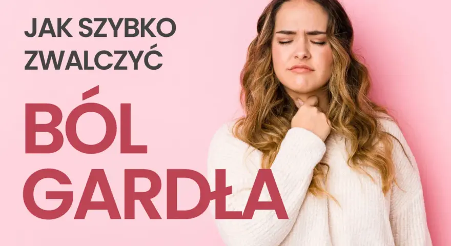 Kobieta z bolącym gardłem, szuka sposobów, co na bolące gardło. Napis: "Jak szybko zwalczyć ból gardła".