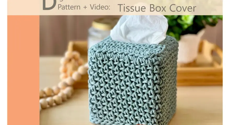 Tuto pour réaliser une boîte à mouchoirs carrée en tissu crocheté. Un accessoire déco fait main.
