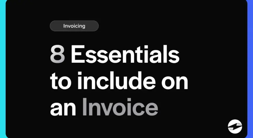 8 Essentials to include on an Invoice. Learn the key invoice details for professional billing.
