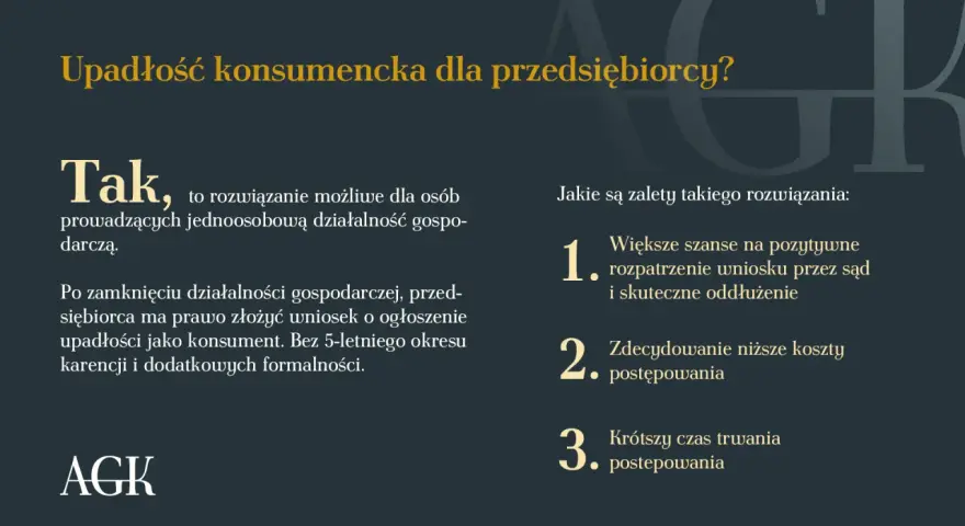 Upadłość konsumencka dla przedsiębiorcy. Informacje o możliwości złożenia wniosku o ogłoszenie upadłości jako konsument po zamknięciu działalności. Zalety: większe szanse na oddłużenie, niższe koszty i krótszy czas postępowania.