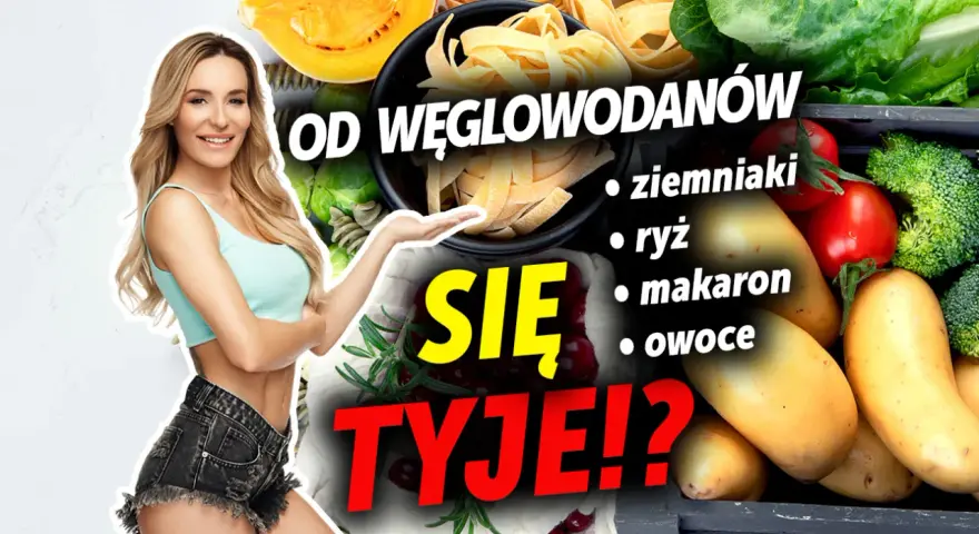 Kobieta w sportowym stroju obok warzyw i makaronu pyta: "Czy węglowodany tuczą?". Lista zawiera ziemniaki, ryż, makaron i owoce.