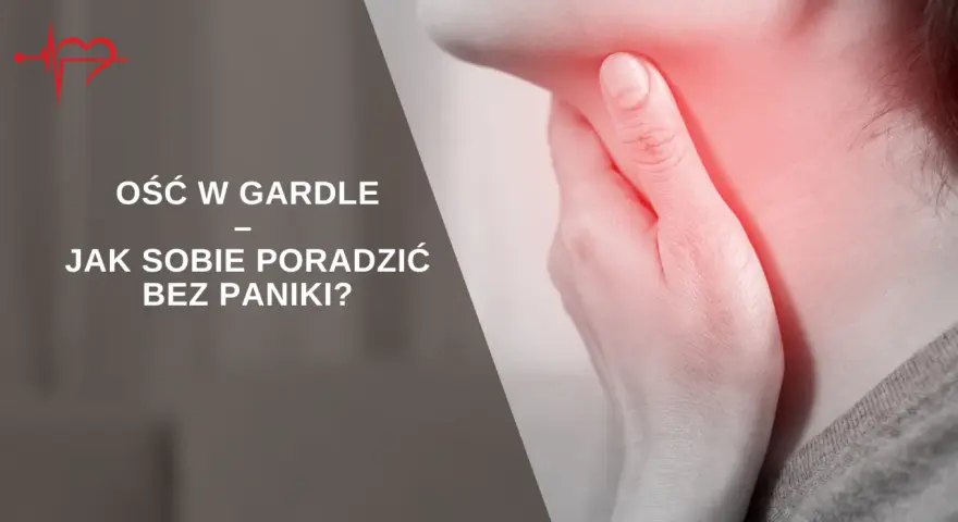 Ość w gardle: Co robić? Bezpieczne kroki, mity i alarmy.