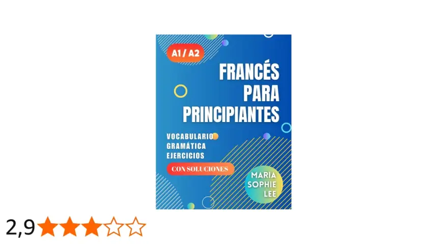 Libro "Francés para principiantes" A1/A2, con vocabulario, gramática y ejercicios. Ideal para saber como empezar a aprender francés.