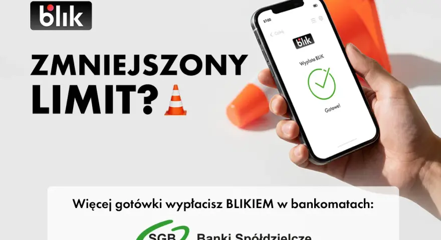 Zastanawiasz się, ile można wypłacić blikiem? Zobacz, jak zwiększyć limit wypłat gotówki w bankomatach SGB.