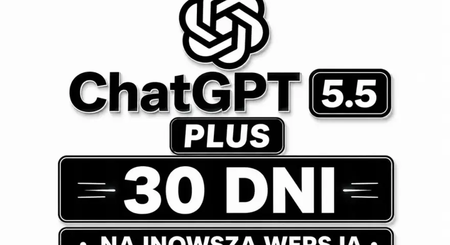 ChatGPT Premium 5.5 Plus: 30 dni najnowszej wersji.