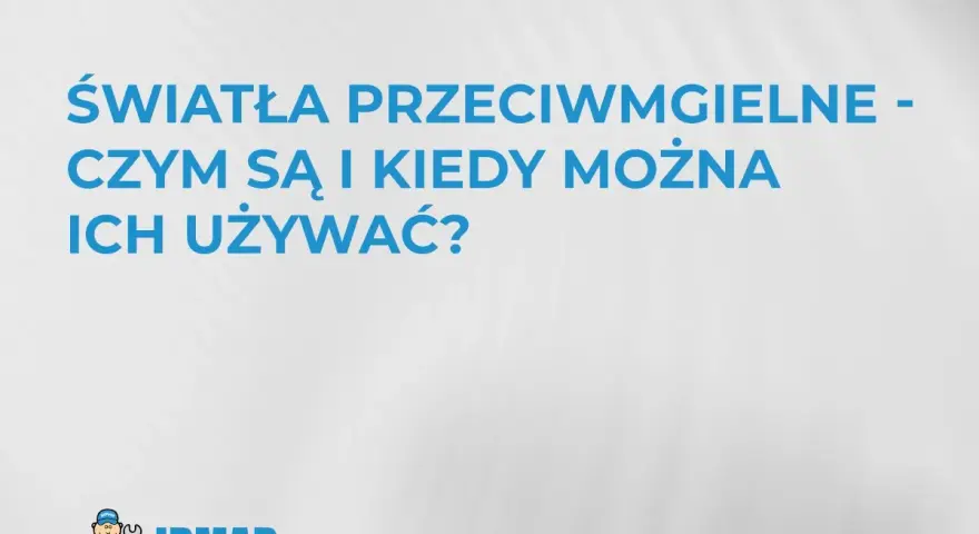 Światła przeciwmgielne: czym są i kiedy ich używać? Logo IRMAR.