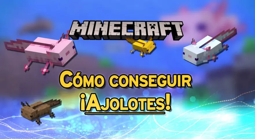 Ajolotes de Minecraft nadando. El texto dice "Cómo conseguir ¡Ajolotes!".