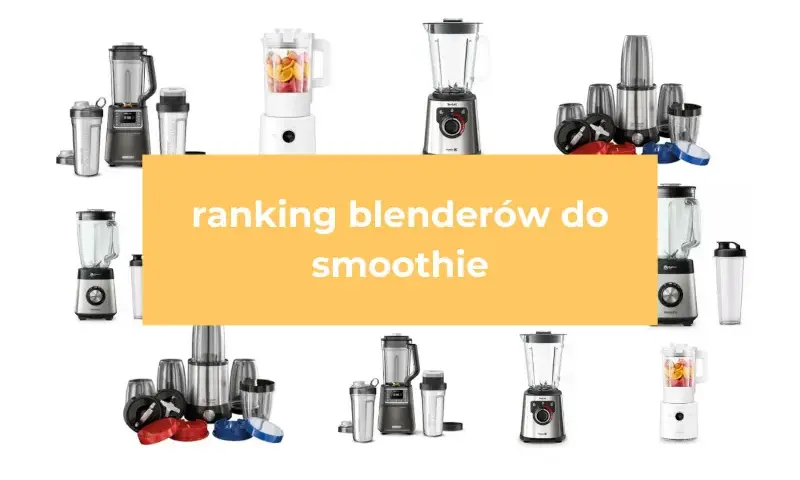 Jaki blender do koktajli wybrać? Ranking i porady [2024]