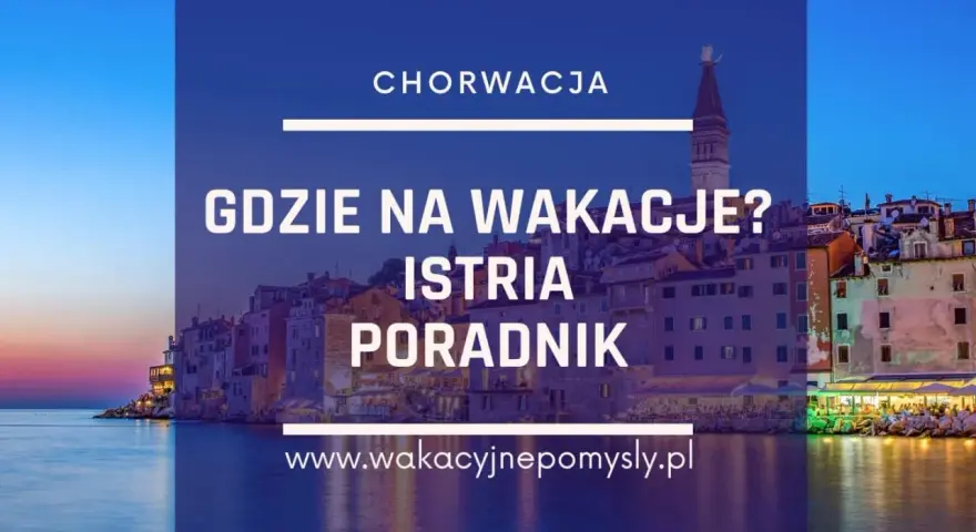 Noclegi Chorwacja: Poradnik, by wybrać idealne miejsce i nie przepłacić