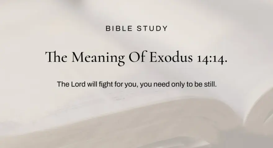 Bibelstudie: Die Bedeutung von Exodus 14,14. Der Herr wird für dich kämpfen, du brauchst nur still zu sein.