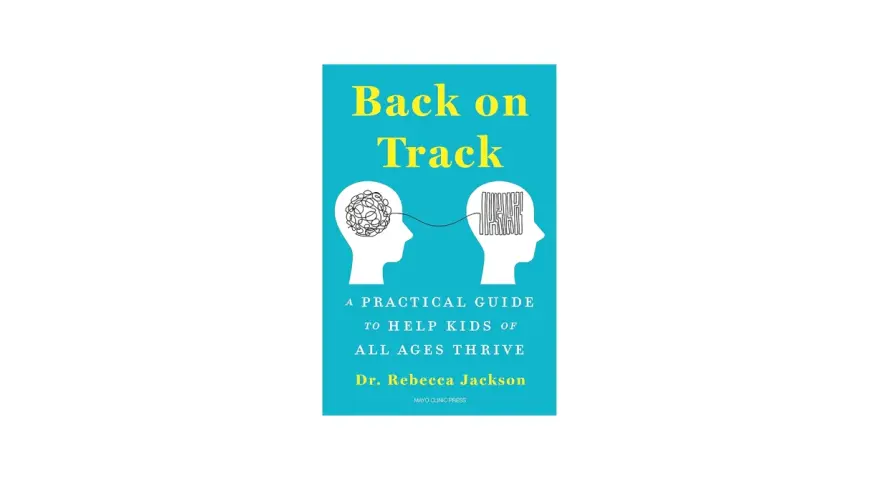 Book cover: "Back on Track: A Practical Guide to Help Kids of All Ages Thrive." Features two heads, one with tangled thoughts, the other with organized ones, illustrating how to get your life back on track.