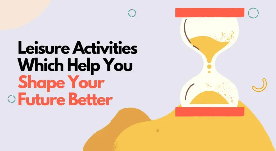 Leisure activities that help you shape your future better. An hourglass symbolizes time passing, encouraging thoughtful choices for what to do in your free time.