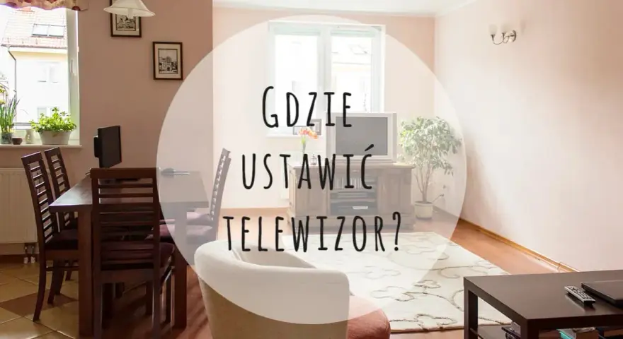 Jak ustawić telewizor względem okna, aby uniknąć odblasków i cieszyć się komfortem oglądania