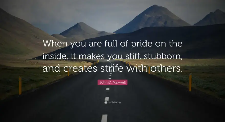 A road winds through mountains. Text reads: "When you are full of pride on the inside, it makes you stiff, stubborn, and creates strife with others.