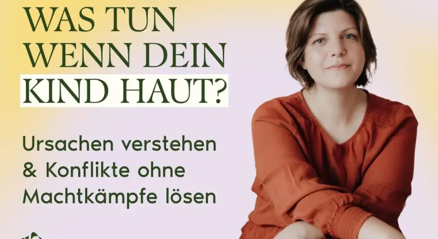 Frau erklärt, was tun wenn dein Kind haut. Ursachen verstehen & Konflikte ohne Machtkämpfe lösen.