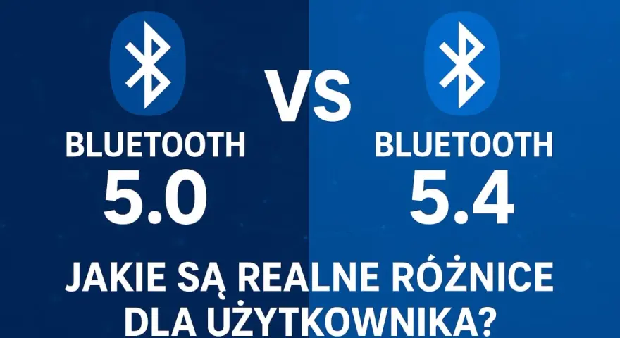 Porównanie Bluetooth 5.0 i 5.4. Co to jest Bluetooth i jakie są różnice dla użytkownika?