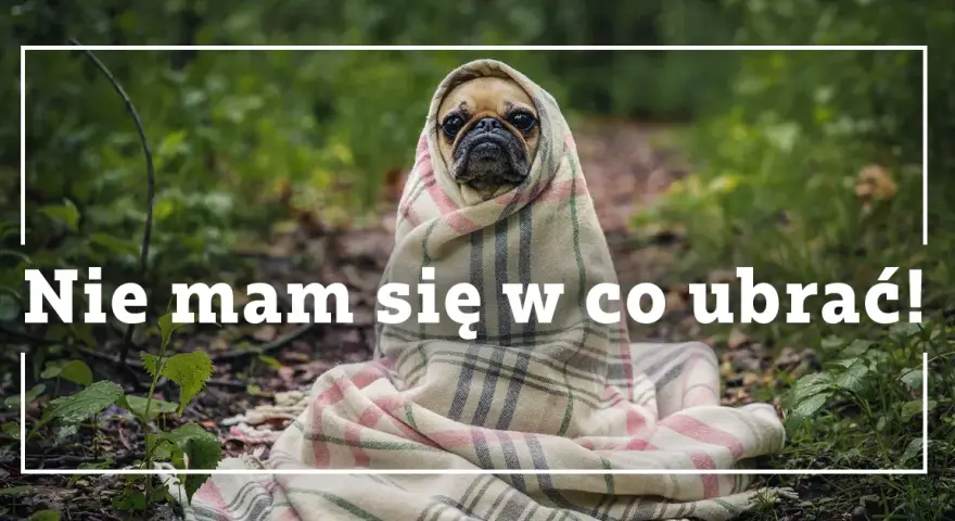 Nie mam się w co ubrać demotywatory - śmieszne memy na ten temat