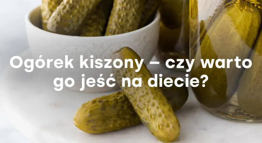 Ile kalorii ma ogórek kiszony? Sprawdź, dlaczego warto go jeść