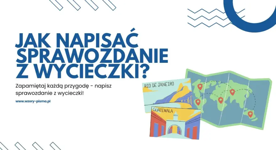 Sprawozdanie z wycieczki szkolnej: napisz je perfekcyjnie!