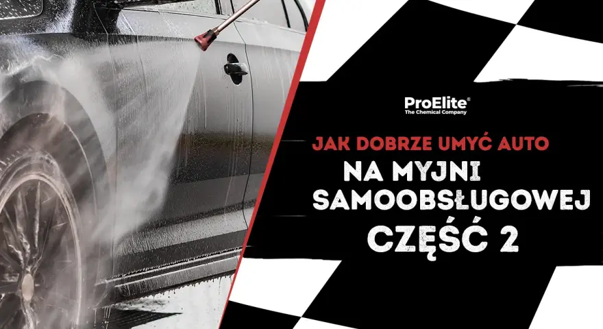 Jak umyć auto na myjni samoobsługowej? Poradnik do lśniącego lakieru