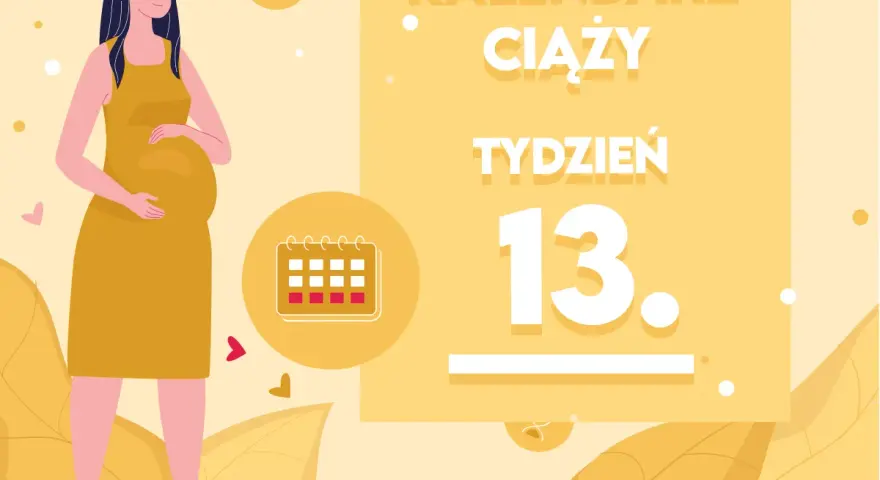Kobieta w żółtej sukience, w 13 tygodniu ciąży, trzyma dłoń na brzuchu. Obok kalendarz i napis "KALENDARZ CIĄŻY TYDZIEŃ 13".