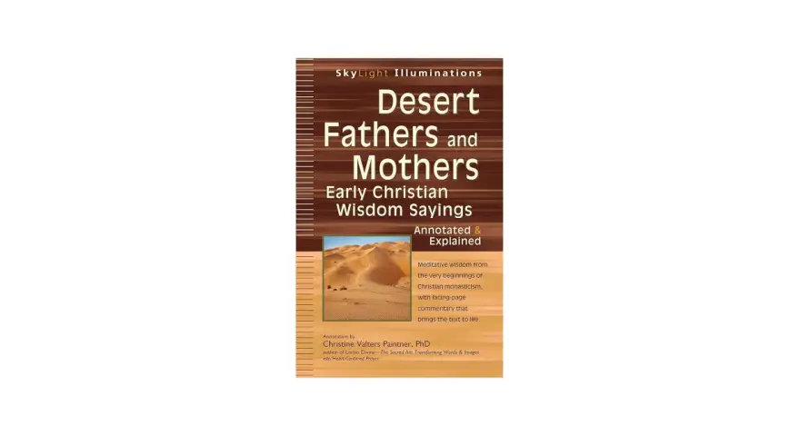 Book cover: "Desert Fathers and Mothers: Early Christian Wisdom Sayings," annotated and explained, featuring a desert landscape.