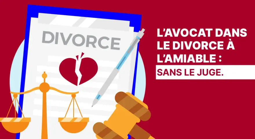 L'avocat facilite le divorce à l'amiable, sans le juge. Balance de justice, cœur brisé et document de divorce symbolisent cette démarche.