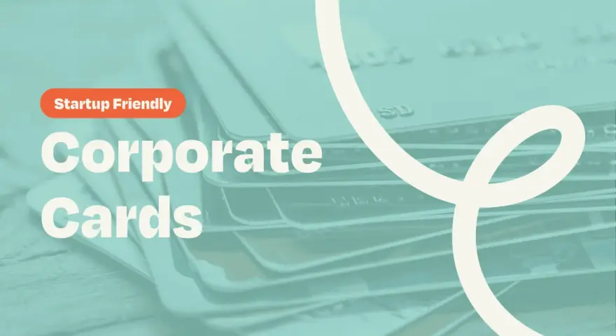 Stack of credit cards with "Startup Friendly Corporate Cards" text. Discover the most reliable corporate credit cards for startups.