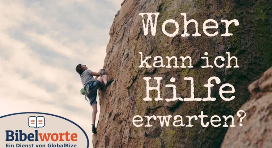 Ein Kletterer sucht Halt am Felsen, während die Frage "Woher kann ich Hilfe erwarten?" im Stil von Psalm 118 erscheint.
