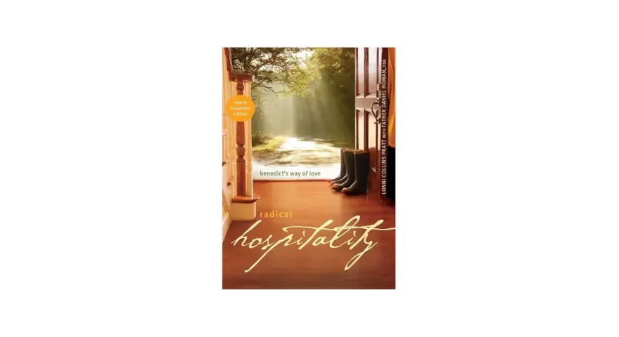 Book cover: "Radical Hospitality" by Lonni Collins Pratt, featuring a sunlit path through trees, a staircase, and boots by an open door, embodying Benedictine hospitality.
