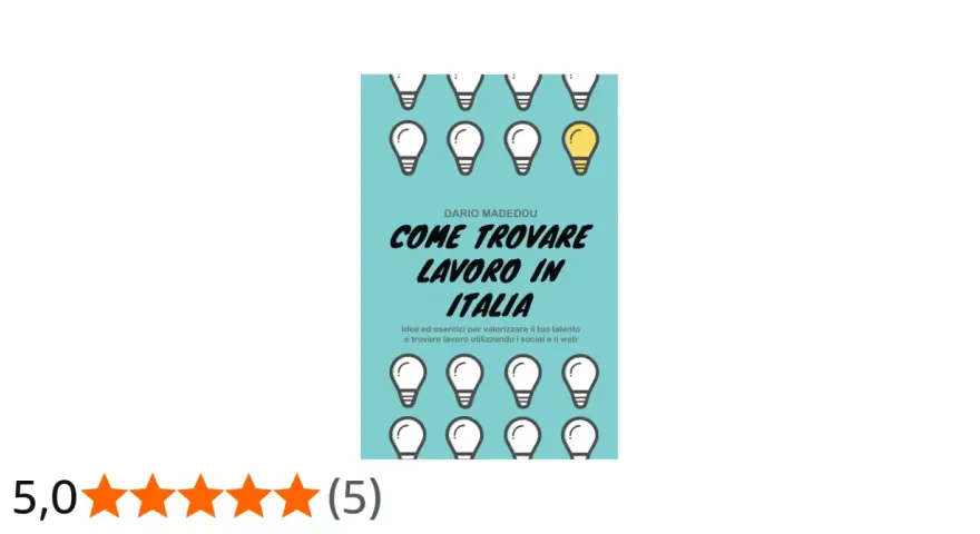Copertina libro "Come trovare lavoro in Italia" di Dario Madeddu, con tante lampadine stilizzate e una recensione a 5 stelle.