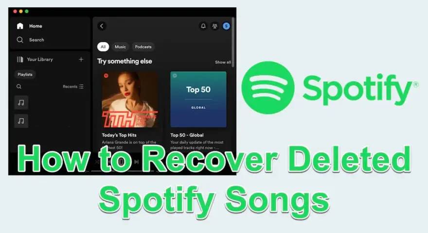 Spotify-Oberfläche mit Ariana Grande und "Top 50". Text: "How to Recover Deleted Spotify Songs".