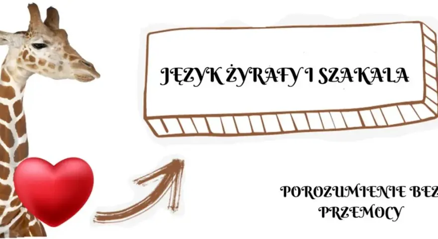 Żyrafa i serce zachęcają do nauki: język żyrafy i szakala ćwiczenia dla dzieci. Porozumienie bez przemocy.