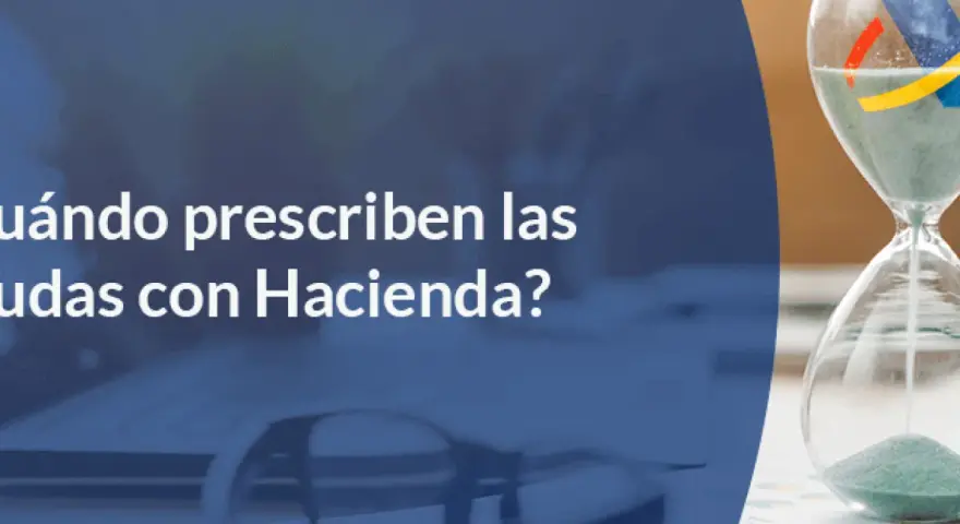 Reloj de arena con logo de Hacienda y texto: ¿cuándo prescriben las deudas con Hacienda?