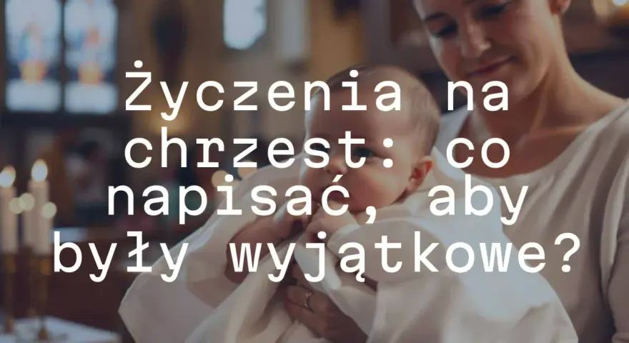 Mądre życzenia na chrzest: jak napisać coś wyjątkowego? Matka trzyma dziecko w bieli.