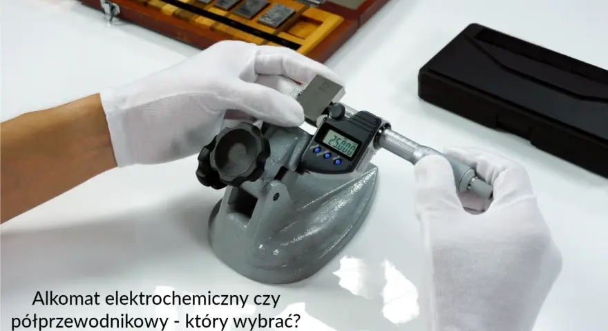 Alkomat elektrochemiczny czy półprzewodnikowy? Wybierz mądrze!