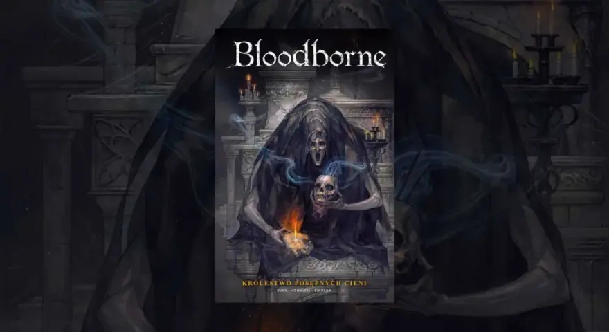 Mroczna postać w czarnej szacie, przypominająca zjawę z baśni Andersena o cieniu, trzyma czaszkę i płonącą świecę. Tytuł "Bloodborne" i "Królestwo Posepnych Cieni" sugerują mroczną opowieść.