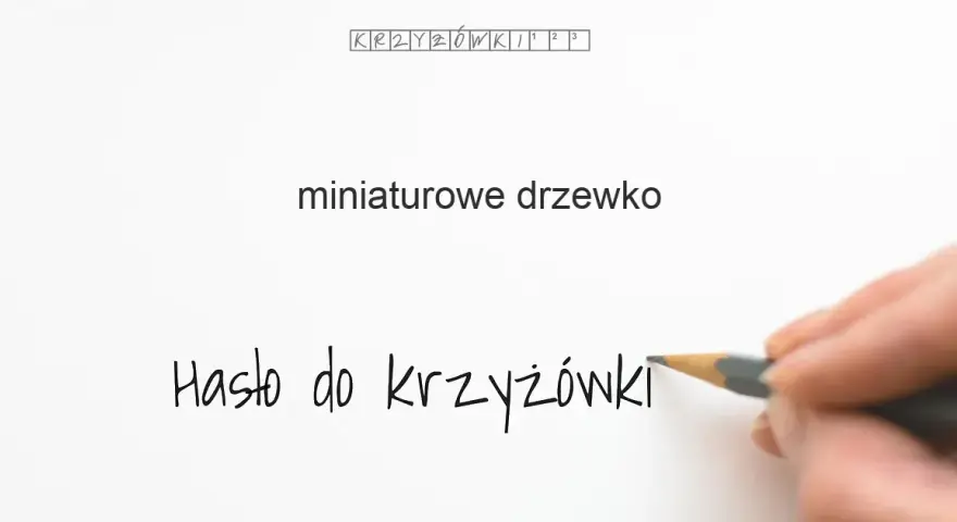 Miniaturowe Drzewko Krzyżówka: Poznaj Odpowiedź i Inne Botaniczne Zagadki