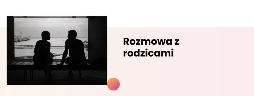 Jak powiedzieć rodzicom o problemach psychicznych i uzyskać wsparcie