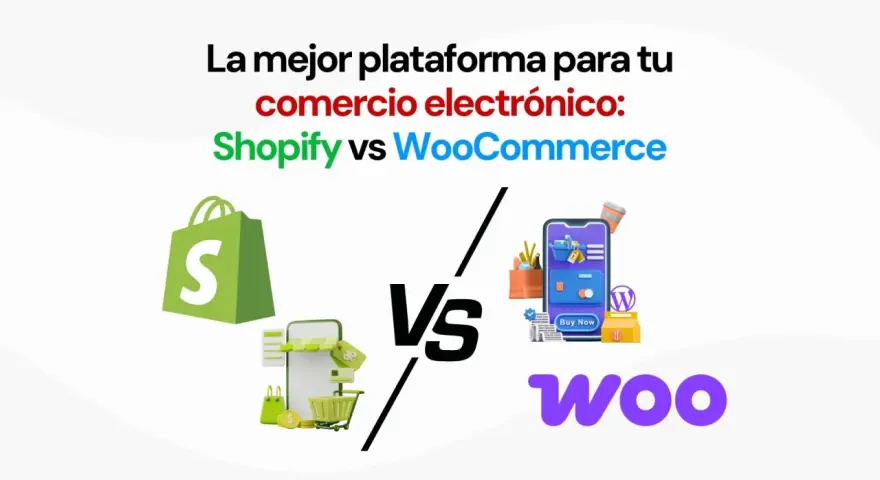Comparativa entre Shopify y WooCommerce, dos plataformas clave para tu comercio electrónico.