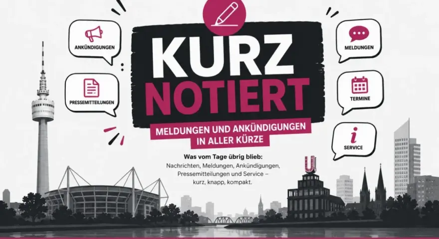 Meldungen, Ankündigungen, Pressemitteilungen und Termine in aller Kürze. Dortmund im Blick. Kurz notiert.