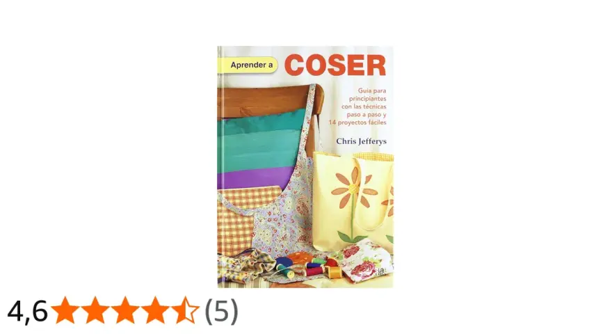 Libro "Aprender a coser" con guía para principiantes, técnicas paso a paso y 14 proyectos fáciles. Incluye telas, hilos y bolsos.