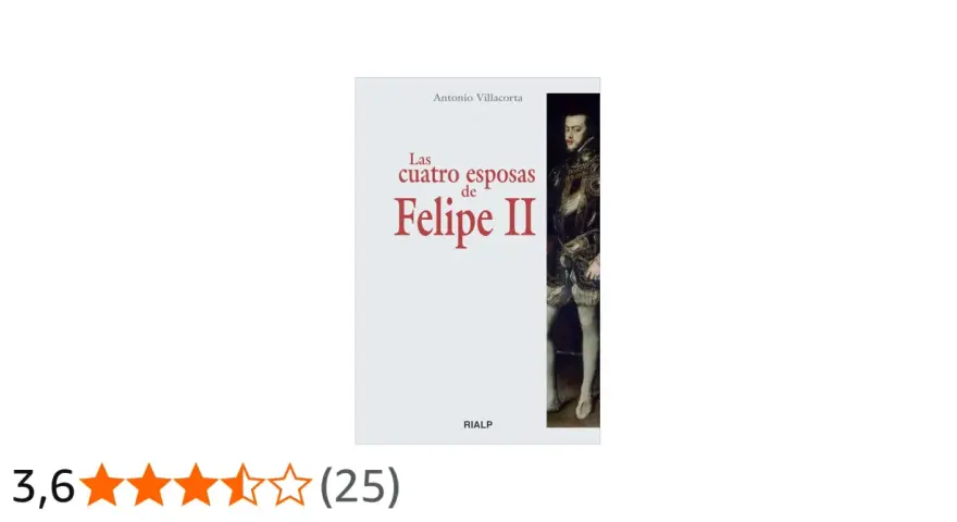 Portada del libro "Las cuatro esposas de Felipe II", con un retrato del rey y su calificación.
