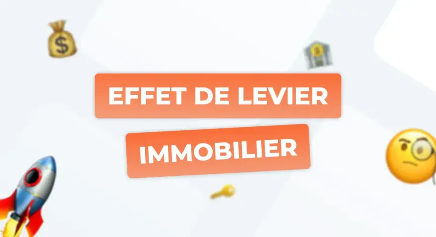 Effet de levier immobilier : une stratégie pour optimiser vos investissements, sans droit de rétention sur vos gains.