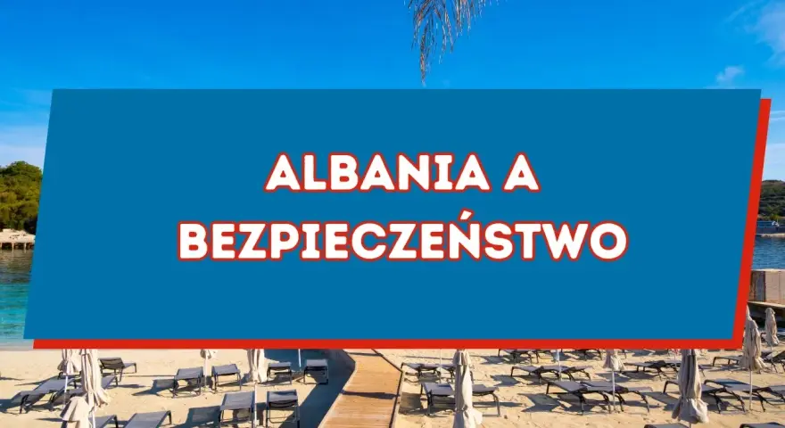 Piękna plaża w Albanii, gdzie słońce i morze zachęcają do wypoczynku. Czy Albania to bezpieczny kraj na wakacje? Sprawdźmy!