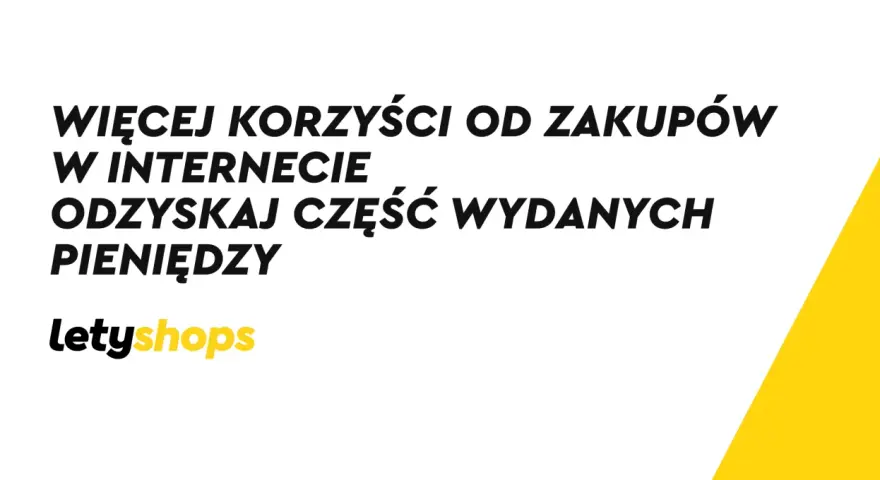 Więcej korzyści z zakupów w internecie. Odkryj, jak działa LetyShops i odzyskaj część wydanych pieniędzy.