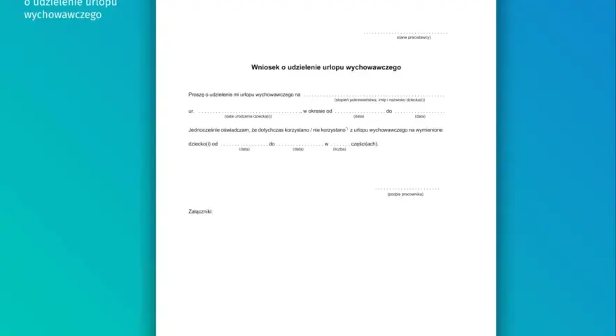 Wniosek o urlop wychowawczy. Dokument zawiera pola do wypełnienia dotyczące danych pracownika, pracodawcy, dziecka oraz okresu urlopu.