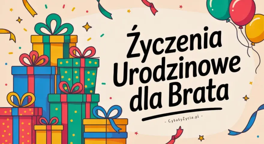 Kolorowe prezenty i balony tworzą radosną atmosferę. Idealne życzenia dla brata na urodziny!